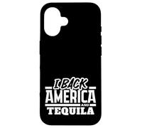 I Back America and Tequila Patriotic Drinking Pride Case for iPhone 16