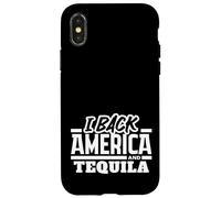 I Back America and Tequila Patriotic Drinking Pride Case for iPhone X/XS