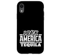 I Back America and Tequila Patriotic Drinking Pride Case for iPhone XR