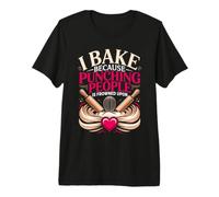 I Bake Because Punching People is Frowned Upon Baking Premium T-Shirt