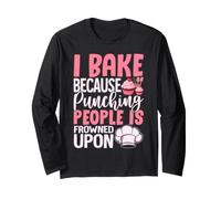 I Bake Because Punching People is Frowned Upon Long Sleeve T-Shirt