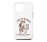 I Bake My Bread & Distrust Government Sourdough Bread Baker Case for iPhone 12 Pro Max
