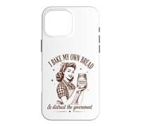 I Bake My Bread & Distrust Government Sourdough Bread Baker Case for iPhone 16 Pro Max