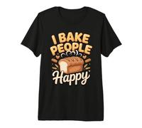 I Bake People Happy Baker Baking Sourdough Bakery Premium T-Shirt