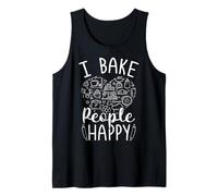 I Bake People Happy Baking Humor Gifts Tank Top