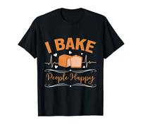 I Bake People Happy Funny Baker Cake Decorator Saying T-Shirt