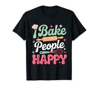 I Bake People Happy Funny Pastry Chef Baker T-Shirt
