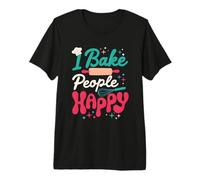 I Bake People Happy Pastry Chef Cake Cookie Bake Happy Bake Premium T-Shirt