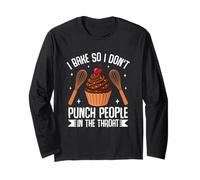 I Bake So I Don't Punch People in The Throat Long Sleeve T-Shirt