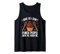 I Bake So I Don't Punch People in The Throat Tank Top