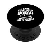 I Bake Sourdough Bread What's Your Superpower? PopSockets Adhesive PopGrip