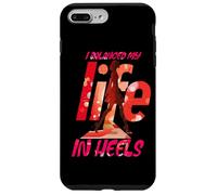 I BALANCED MY LIFE IN HEELS Case for iPhone 7 Plus/8 Plus