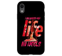 I BALANCED MY LIFE IN HEELS Case for iPhone XR
