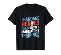 I Bandage Heroes and Survive Mandatory Trainings VA Nurse T-Shirt