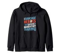 I Bandage Heroes and Survive Mandatory Trainings VA Nurse Zip Hoodie