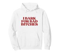 I Bark For Bad Bitches Y2K Aesthetic Trendy Meme Pullover Hoodie