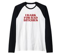 I Bark for Bad Bitches Y2K Aesthetic Trendy Meme Raglan Baseball Tee