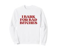 I Bark For Bad Bitches Y2K Aesthetic Trendy Meme Sweatshirt