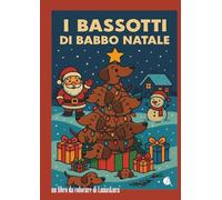 I Bassotti di Babbo Natale: Libro da colorare
