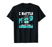 I Battle PTSD What's Your Superpower PTSD Awareness T-Shirt