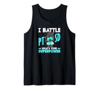I Battle PTSD What's Your Superpower PTSD Awareness Tank Top