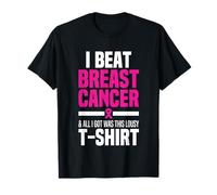 I Beat Breast Cancer And All I Got Was This Lousy T-Shirt