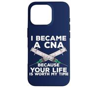 I Became A CNA Because Your Life Is Worth My Time CNA Nurse Case for iPhone 16 Pro