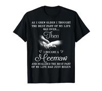 I Became A Meemaw Best Part Of My Life First Time Meemaw T-Shirt