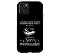 I Became A Nanny Best Part Of My Life Funny First Time Nanny Case for iPhone 11 Pro