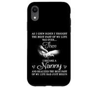 I Became A Nanny Best Part Of My Life Funny First Time Nanny Case for iPhone XR