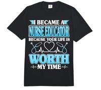 I Became a Nurse Educator Because Your Life is Worth My Time Comfort Colors Adult Heavyweight T-Shirt