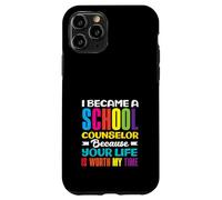 I Became A School Counselor Because Your Life Case for iPhone 11 Pro