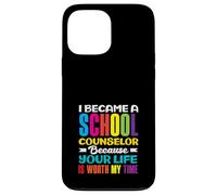I Became A School Counselor Because Your Life Case for iPhone 13 Pro Max