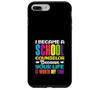 I Became A School Counselor Because Your Life Case for iPhone 7 Plus/8 Plus