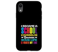 I Became A School Counselor Because Your Life Case for iPhone XR