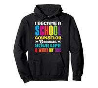 I Became A School Counselor Because Your Life Pullover Hoodie