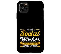 I Became a Social Worker because Your Life is Worth my Time Case for iPhone 11 Pro Max