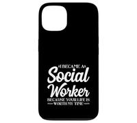 I Became a Social Worker because Your Life is Worth my Time Case for iPhone 13