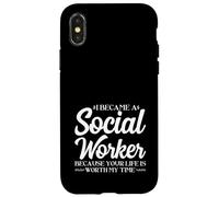 I Became a Social Worker because Your Life is Worth my Time Case for iPhone X/XS