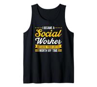 I Became a Social Worker because Your Life is Worth my Time Tank Top