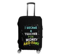I Became A Teacher for Money and Fame Luggage Cover for Suitcase Protector Washable XL