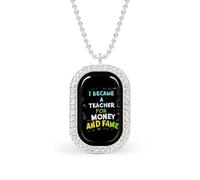 I Became A Teacher for Money and Fame Pendant Necklace Fashion Jewelry Square Pendant with White Drill Border One Size