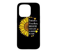 I Became a Teacher Life is Worth My Time Sunflower Teaching Case for iPhone 15 Pro