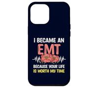 I Became An EMT Because Your Life Is Worth My Time EMS Pride Case for iPhone 12 Pro Max