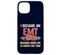 I Became An EMT Because Your Life Is Worth My Time EMS Pride Case for iPhone 15 Plus