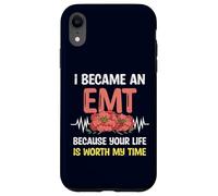 I Became An EMT Because Your Life Is Worth My Time EMS Pride Case for iPhone XR