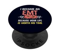 I Became An EMT Because Your Life Is Worth My Time EMS Pride PopSockets Adhesive PopGrip