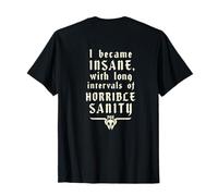 I Became Insane with Long Periods of Horrible Sanity Fun Poe T-Shirt