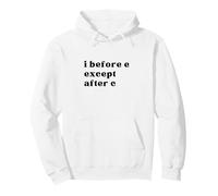I Before e except after c Pullover Hoodie