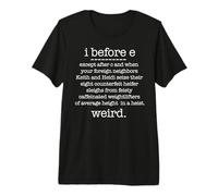 I Before E Except When Keith Weird Funny Grammar Meme Premium T-Shirt